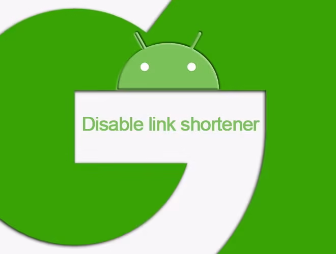 How to Turn Off Google’s Link Shortener on Android (And Why You’ll Want To)
