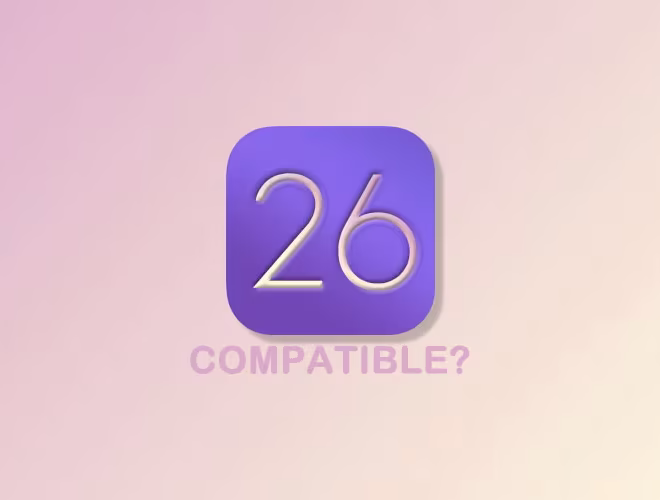 iOS 26 Compatibility List: Is Your iPhone Supported?