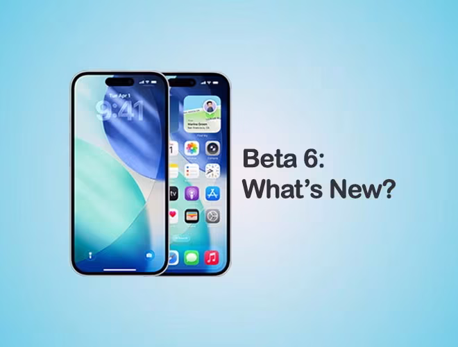 iOS 26 Beta 6: All the New Features and Changes for iPhone