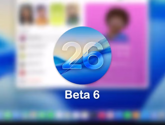 macOS 26 Beta 6 Now Available: Here’s How to Download and Install It on Your Mac