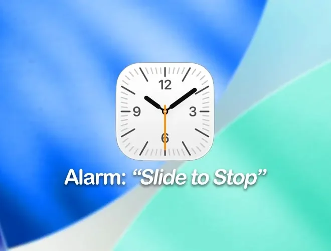 How to Stop Alarms in iOS 26.1: Apple’s New “Slide to Stop” Fix