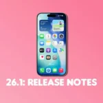 iOS 26.1 Now Out: Apple’s Official Release Notes