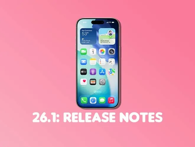 iOS 26.1 Now Out: Apple’s Official Release Notes