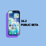 iOS 26.3 Public Beta Is Out: Here’s What’s New So Far