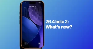 iOS 26.4 Beta 2: Here’s Everything That’s New