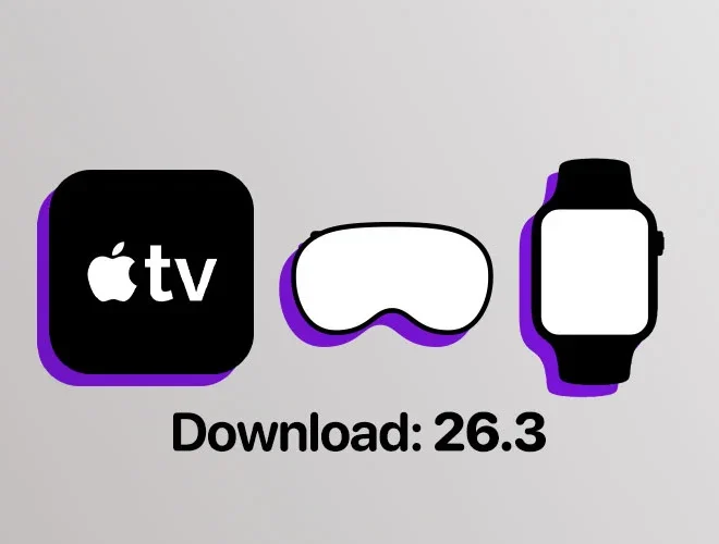 Download watchOS 26.3, tvOS 26.3, and visionOS 26.3 Public Release