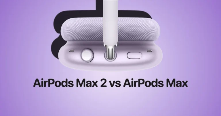 AirPods Max 2 vs AirPods Max: What Actually Changed After 6 Years?