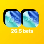Apple Seeds First iOS 26.5 and iPadOS 26.5 Developer Betas