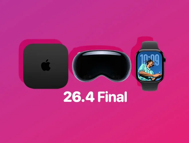 Apple Releases visionOS 26.4, tvOS 26.4, and watchOS 26.4: What You Need to Know
