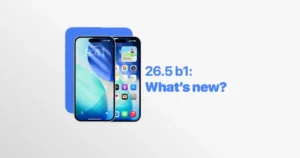 iOS 26.5 Beta 1 Features: Everything New in Apple’s Latest Update