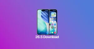 Download iOS 26.5 and iPadOS 26.5 IPSW files for iPhone and iPad