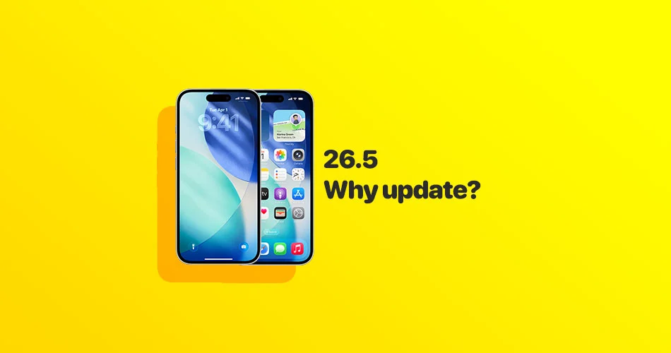 IOS 26.5 Why Update